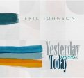 CD - Eric Johnson -  Yesterday Meets Today Online now