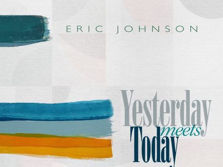 CD - Eric Johnson -  Yesterday Meets Today Online now