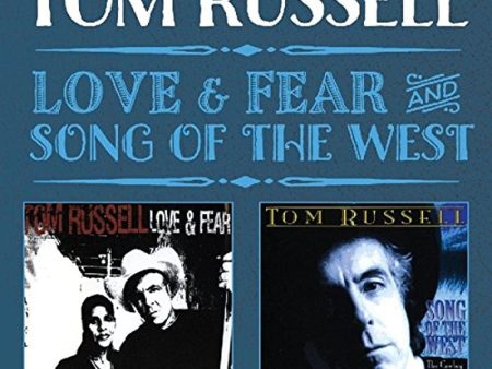 2CD - Tom Russell - Love & Fear   Song Of The West Online now